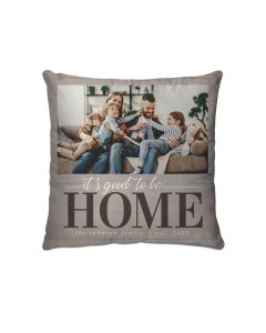 It's Good To Be Home Customized Photo Pillow